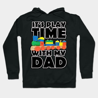 Father's Day It's Play-time with my dad Hoodie